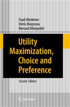 Fua Aleskerov, Fuad Aleskerov, Deni Bouyssou, Denis Bouyssou, Bernard Monjardet - Utility Maximization, Choice and Preference