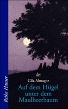 Gila Almagor - Auf dem Hügel unter dem Maulbeerbaum