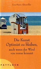 Eva-Maria Altemöller - Die Kunst Optimist zu bleiben, auch wenn der Wind von vorne kommt