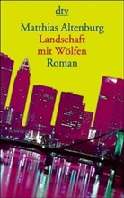 Matthias Altenburg - Landschaft mit Wölfen