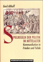 Gerd Althoff - Spielregeln der Politik im Mittelalter