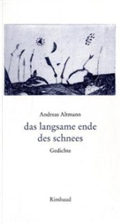Andreas Altmann - das langsame ende des schnees