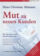 Alexandra Altmann, Hans Chr. Altmann, Hans Christian Altmann - Mut zu neuen Kunden