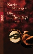 Karin Alvtegen - Die Flüchtige