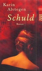 Karin Alvtegen - Schuld