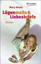 Mary Amato - Lügenmails & Liebesbriefe
