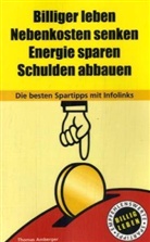 Thomas Amberger - Billiger leben. Nebenkosten senken. Energie sparen. Schulden abbauen