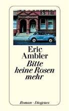 Eric Ambler - Bitte keine Rosen mehr