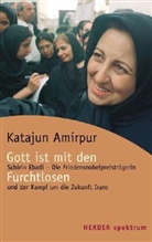 Katajun Amirpur - Gott ist mit den Furchtlosen
