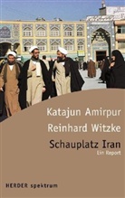 Katajun Amirpur, Reinhard Witzke - Schauplatz Iran