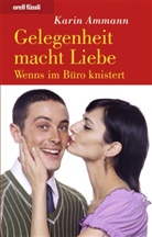 Karin Ammann - Gelegenheit macht Liebe