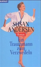 Susan Andersen - Ein Traummann zum Verzweifeln