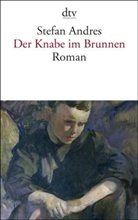 Stefan Andres - Der Knabe im Brunnen