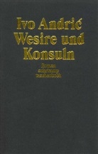 Ivo Andric - Wesire und Konsuln