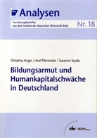Christina Anger, Axel Plünnecke, Susanne Seyda - Bildungarmut und Humankapitalschwäche in Deutschland