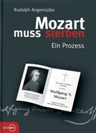 Rudolph Angermüller - Mozart muss sterben