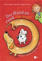 Gerda Anger-Schmidt, Birgit Antoni - Der Hund ist rund - na und?
