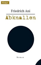 Friedrich Ani - Abknallen