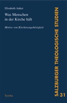 Elisabeth Anker - Was Menschen in der Kirche hält