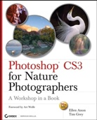 Ellen Anon, Ellen Grey Anon, Tim Grey - Photoshop Cs3 for Nature Photographers