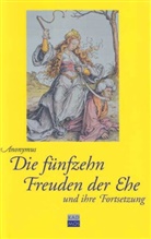 anonym, Anonymus - Die fünfzehn Freuden der Ehe und ihre Fortsetzung