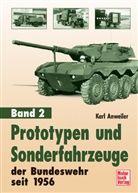 Karl Anweiler - Prototypen und Sonderfahrzeuge der Bundeswehr seit 1956. Bd.2