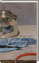 Ewald Arenz - Die Erfindung des Gustav Lichtenbergs