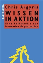 Chris Argyris - Wissen in Aktion