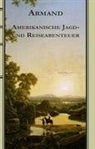 Armand, Ulf Debelius - Amerikanische Jagd- und Reiseabenteuer