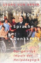 Georg von Arnim - Bewegung, Sprache, Denkkraft