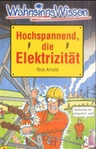 Nick Arnold - Hochspannend, die Elektrizität