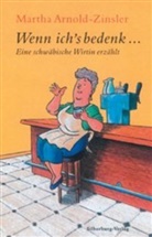 Martha Arnold, Arnold-Zinsler, Martha Arnold-Zinsler - Wenn ich's bedenk ...