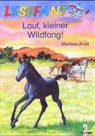 Marliese Arold - Lauf, kleiner Wildfang