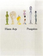 Hans Arp, Rainer Hüben, Roland Scotti - Hans Arp, Poupées