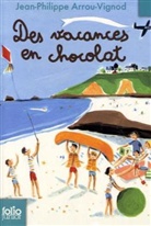 ARROU-VIGNOD, Jean-Philippe Arrou-Vignod, Jean-Phillipe Arrou-Vignod, Jp Arrou-Vignod - Des vacances en chocolat