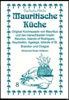 Mohamad N Asfahani, Mohamad N. Asfahani, Mohamad Nader Asfahani, Gundula Wagner, Nader Asfahani - Mauritische Küche