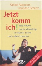 Sabine Asgodom, Hermann Scherer - Jetzt komm' ich!