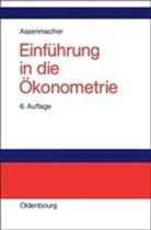 Walter Assenmacher - Einführung in die Ökonometrie