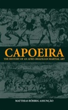 ASSUNCAO, M. Assuncao, Matthias Roehrig Assuncao, Matthias Rohrig Assuncao, Matthias Röhrig Assunção, Matthias Rohrig Assunccao... - Capoeira