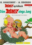 Rene Goscinny, Albert Uderzo, Albert Uderzo - Asterix Mundart - Bd.3: Däm Asterix singe Jung. Der Sohn des Asterix, kölsche Ausgabe