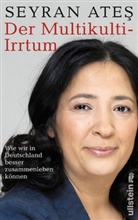 Seyran Ates - Der Multikulti-Irrtum