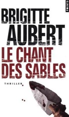 Brigitte Aubert, Brigitte (1956-....) Aubert, AUBERT BRIGITTE, Brigitte Aubert - Le chant des sables