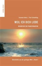 Susann Aubry, Susanne Aubry, Susanne Osswald, Kar Schnelting, Karl Schnelting - Botschaften aus der geistigen Welt - Bd. 2: Weil Ich dich liebe