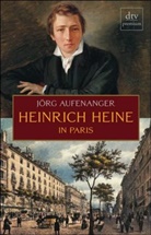 Jörg Aufenanger - Heinrich Heine in Paris