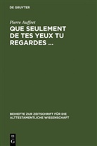 Pierre Auffret - Que seulement de tes yeux tu regardes . . .