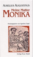Augustinus, Aurelius Augustinus, Aurelius Augustinus, Agostino Trape - Meine Mutter Monika
