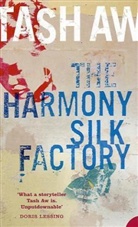 Tash Aw - The Harmony Silk Factory