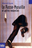 Marcel Ayme, Marcel Aymé - Le passe-muraille : et autres nouvelles