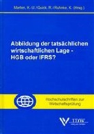 Kai-Uwe Marten, Reiner Quick, Klaus Ruhnke - Abbildung der tatsächlichen wirtschaftlichen Lage - HGB oder IFRS?