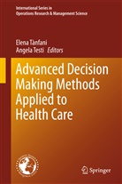 Elen Tanfani, Elena Tanfani, Testi, Testi, Angela Testi - Advanced Decision Making Methods applied to Health Care